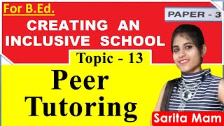 Peer Tutoring model advantages limitation guidelines  CREATING AN INCLUSIVE SCHOOLBEd [upl. by Belamy62]