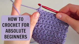 How to Crochet for Absolute Beginners Part 1 [upl. by Chaille]