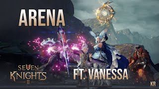 Seven Knights 2  Arena  Ft Vanessa [upl. by Joselyn295]