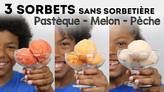 3 SORBETS Maison PASTÈQUE  MELON  PÊCHE sans Sorbetière [upl. by Kennie60]