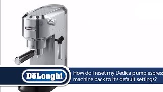 DeLonghi Dedica EC680 Resetting The Machine Back To Default [upl. by Strickler]