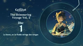 The Shimmering Voyage Vol 3  Disc 1 La liesse ou le fluide mirage des songes｜Genshin Impact [upl. by Belshin]