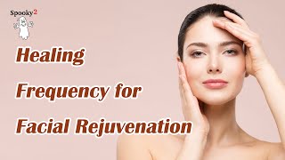 Healing Frequency for Facial Rejuvenation  Spooky2 Rife Frequencies [upl. by Fernando714]