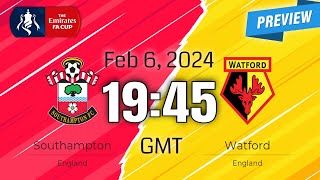 FA Cup  Southampton vs Watford  prediction team news lineups  Preview [upl. by Feodore]