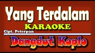 Yang Terdalam Peterpan Karaoke Dangdut [upl. by Tingey923]