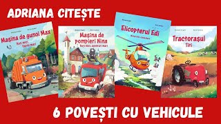 Povești cu vehicule  Șase povești pentru copii  1 oră de povești adrianaciteste [upl. by Nairoc79]