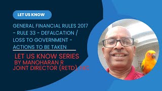 General Financial Rules 2017  Rule 33  Defalcation  Loss to Government  Actions to be taken [upl. by Ahsilrae]