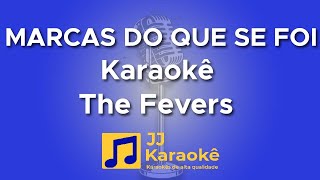 Marcas do que se foi  The Fevers  Karaokê com back vocal [upl. by Eibor]