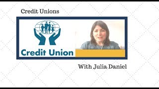 Credit Unions  Interview With Julia Daniel [upl. by Zelle]