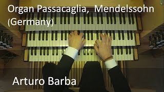 Mendelssohn Passacaglia in C minor Arturo Barba Eisenbarth Organ Germany [upl. by Vivia423]