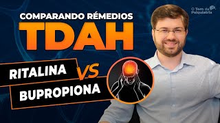 🧠 TDAH Qual o MELHOR remédio Bupropiona vs Ritalina [upl. by Eimarrej]