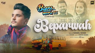 Beparwah  Kamal Khan  Simar  Arpan Bawa  Latest Punjabi Song 2024  New Punjabi song [upl. by Nosle]