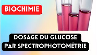 ⭐Biochimie⭐ Dosage Du Glucose Par Spectrophotométrie GlucoseSpectrophotométrie [upl. by Anilos]