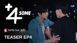 Teaser EP4  រឿង « ស្នេហាបូកបួន  Four Some »  Exclusive BL Series  Sastra Film App [upl. by Yllaw]