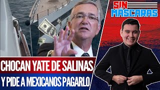 SinMáscaras  YATE de SALINAS PLIEGO es MOLIDO en NAPOLES y pide COOPERACHA [upl. by Ressler112]