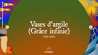 Vases d’argile Grâce infinie Lyric Video  Hillsong Worship [upl. by Ameluz]