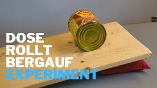 Dose rollt bergauf  Experiment zum Nachmachen [upl. by Jonati]