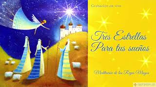 Tres Estrellas para tus Sueños  Meditación de los Reyes Magos [upl. by Gaves]