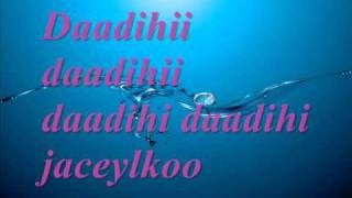 Farxiya Fiska  Daadihi Jaceylka Best song wLyrics [upl. by Chrystal627]