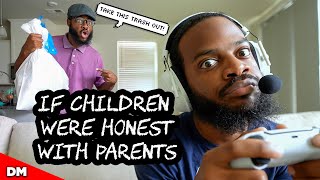 IF CHILDREN WERE HONEST WITH PARENTS [upl. by Lenahtan]