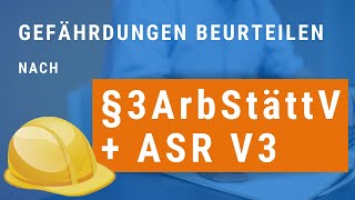 Gefährdungsbeurteilungen nach §3 Arbeitsstättenverordnung ArbStättV  das steht in der ASR V3 [upl. by Edd]