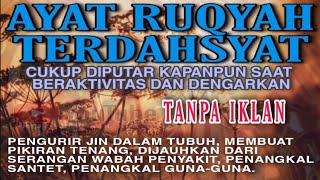 TANPA JEDA IKLAN AYAT RUQIAH TERDAHSYAT PENGUSIR JIN DALAM TUBUH YANG MEMBANDEL [upl. by Nalaf290]