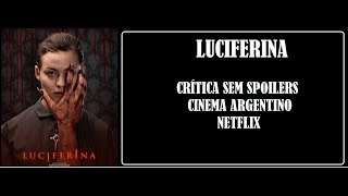 LUCIFERINA I TERROR ASSUSTADOR ARGENTINO NO NETFLIX [upl. by Divadnhoj]