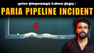 கடலுக்கு அடியில் சிறிய பைப்பிற்குள் மாட்டிக்கொண்ட Paria Pipeline Incident  Saravanan Decodes [upl. by Milks529]