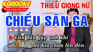 ✔️CHIỀU SÂN GA ➤ QUÁ HAY ➤ Karaoke Thiếu Giọng Nữ ➤ Song ca cùng Hoàng Nam [upl. by Nosde]