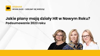 Jakie plany mają działy HR w Nowym Roku Podsumowanie 2023 [upl. by Marketa]