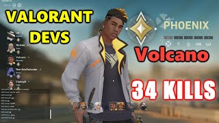 VALORANT DEVS  Volcano  34 KILLS  IMMORTAL 3  PHOENIX  RANKED VALORANT [upl. by Rubel]