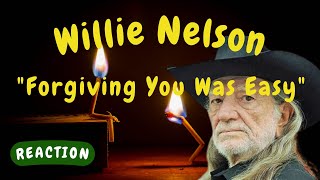 Willie Nelson  Forgiving You Was Easy REACTIONGIFT REQUEST [upl. by Horwitz383]