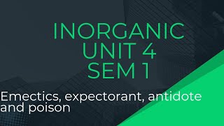 sem 1 Unit 4 complete inorganic chemistry emetics  expectorant antidote and poison [upl. by Lanos]