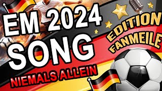 Fußball Song Europameisterschaft EM 2024  Niemals allein  Fanmeile Edition  Deutschland [upl. by Strang]