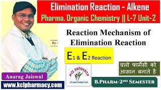 Elimination Reaction  Mechanism of E1 amp E2 Reactions  L7 Unit2 POC I [upl. by Latea516]