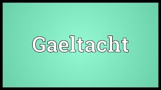 Gaeltacht Meaning [upl. by Nire]