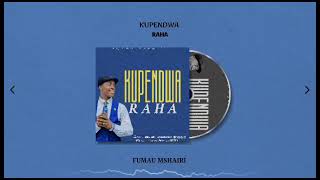 KUPENDWA RAHA AUDIO  BY FUMAU MSHAIRI [upl. by Burleigh307]