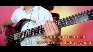 Aaradhana Yeshu Lai Bass Cover  Christian Bass Nepal [upl. by Hoashis]