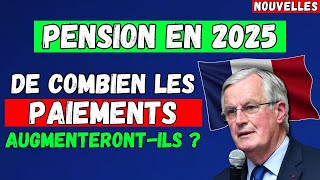 🚨ATTENTION RETRAITÉS  PENSION EN 2025  DE COMBIEN LES PAIEMENTS AUGMENTERONTILS [upl. by Iggem880]