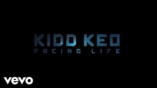 Kidd Keo  Facing Life [upl. by Hayward]