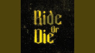 Ride or Die [upl. by Jezebel]