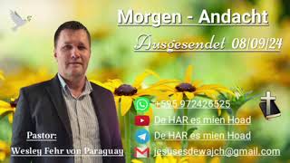 Pastor Wesley Fehr  MorgenAndacht 080924 [upl. by Jorgenson]