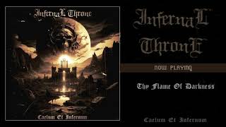 INFERNAL THRONE  Thy Flame Of Darkness Official HD Track [upl. by Livesay599]