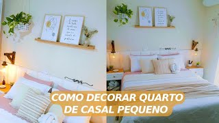 COMO DECORAR QUARTO DE CASAL PEQUENO SIMPLES E SEM GASTAR MUITO [upl. by Aleekahs]