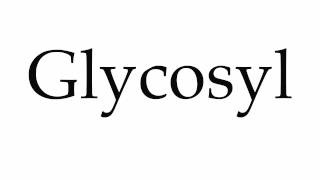 How to Pronounce Glycosyl [upl. by Yanat]