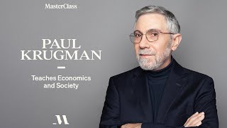 Paul Krugman Teaches Economics and Society  Official Trailer  MasterClass [upl. by Shermy]