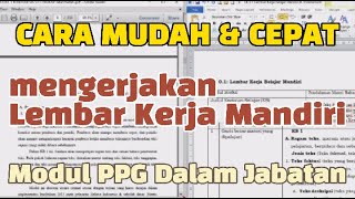 CARA MUDAH DAN CEPAT MENGERJAKAN LEMBAR KERJA MANDIRI LK PADA MODUL PPG DALAM JABATAN TAHUN 2022 [upl. by Ataner]