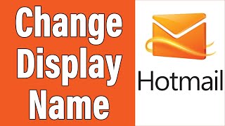 How To Change Display Name In Hotmail 2021  Hotmail Display Name Change Help  Email Sending Name [upl. by Enelram]