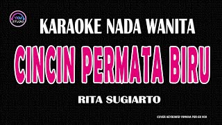 CINCIN PERMATA BIRU  Karaoke Nada Wanita  RITA SUGIARTO [upl. by Anehta126]