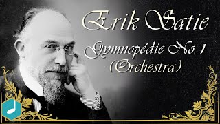 Erik Satie  Gymnopédie No 1 Orchestra [upl. by Eednas]